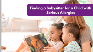 Finding a Babysitter for a Child with Serious Allergies
