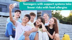 Teenagers with support systems take fewer risks with food allergies