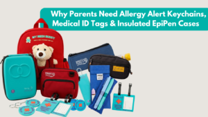 Why Parents Need Allergy Alert Keychains, Medical ID Tags & Insulated EpiPen Cases